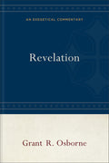 Revelation: An Exegetical Commentary by Grant R. Osborne
