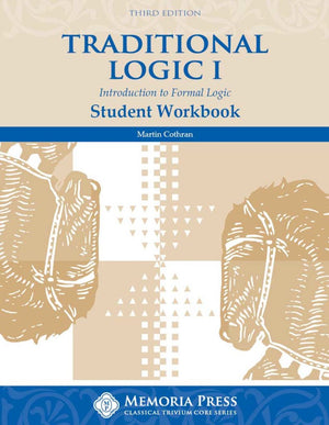 Traditional Logic I Workbook, Third Edition by Martin Cothran