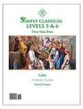 Simply Classical Levels 5 & 6 TwoYear Pace Latin Lesson Plans by Cheryl Swope
