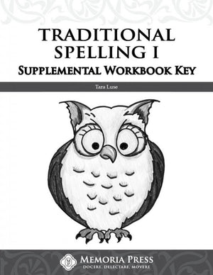 Traditional Spelling I Supplemental Workbook Key by Tara Luse