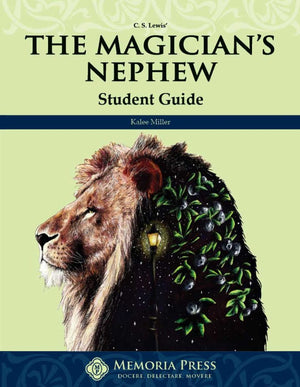 Magician's Nephew, The: Student Guide by Kalee Miller