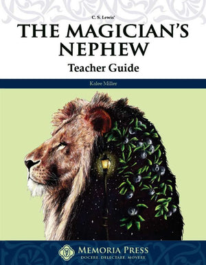 Magician's Nephew, The: Teacher Guide by Kalee Miller