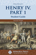 Henry IV, Part 1 Student Guide by David M. Wright
