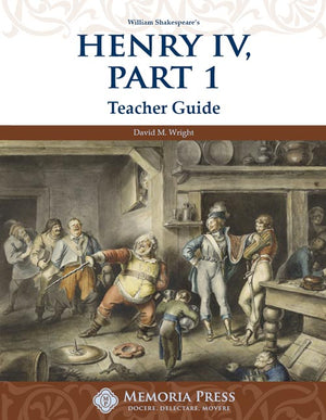 Henry IV, Part 1 Teacher Guide by David M. Wright
