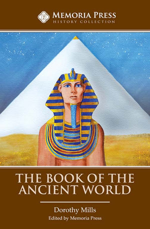 Book of the Ancient World, The: Second Edition by Dorothy Mills
