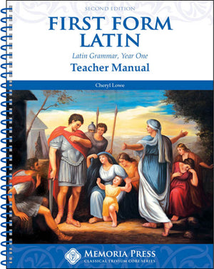 First Form Latin Teacher Manual, Second Edition by Cheryl Lowe
