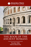 Book of the Ancient Romans, The: Second Edition by Dorothy Mills