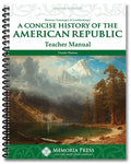 Concise History of the American Republic, A: Teacher Manual, Second Edition by Dustin Warren
