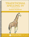 Traditional Spelling IV Student Workbook by Amber Wheat, Michelle Tefertiller, Evan Gartman