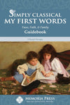 Simply Classical My First Words Guidebook by Cheryl Swope
