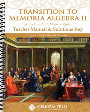 Transition to Memoria Algebra II Teacher Manual & Solutions Key