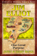 Jim Elliot: One Great Purpose by Janet Benge; Geoff Benge