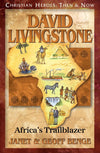 David Livingston: Africa's Trailblazer by Janet Benge; Geoff Benge