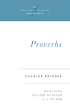 Crossway Classic: Proverbs by Charles Bridges