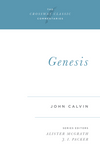 Crossway Classic: Genesis by John Calvin - New cover
