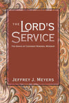 Lord's Service, The: The Grace of Covenant Renewal Worship