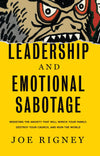 Leadership and Emotional Sabotage by Joe Rigney