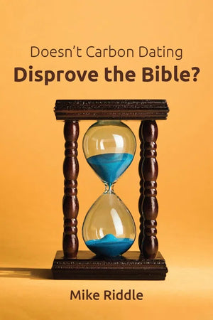 Doesn’t Carbon Dating Disprove the Bible? by Mike Riddle