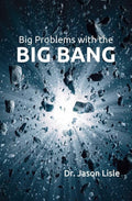 Big Problems with the Big Bang