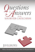 Questions & Answers on the Shorter Catechism by John Brown (of Haddington)