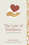 The Law of Kindness: Serving with Heart and Hands by Mary Beeke
