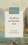 The Blessed And Boundless God by George Swinnock 