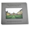 Puritan Path, The: Photographs of a Journey through Puritanism