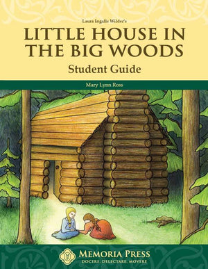 Little House in the Big Woods Student Guide by Mary Lynn Ross