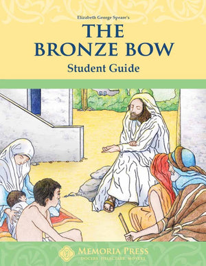 Bronze Bow, The: Student Study Guide by HLS Faculty