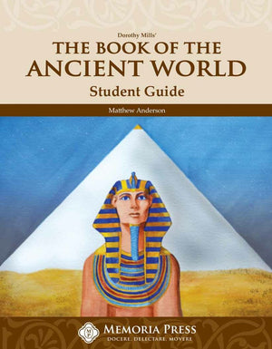 Book of the Ancient World, The: Student Guide by Matthew Anderson