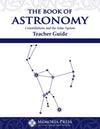 Book of Astronomy, The: Teacher Guide by HLS Faculty