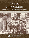 Latin Grammar for the Grammar Stage by Cheryl Lowe