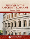 Book of the Ancient Romans, The: Student Guide by Matthew Anderson