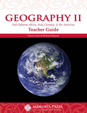 Geography II: SubSaharan Africa, Asia, Oceania, & the Americas Teacher Guide by Dayna Grant; Michael Simpson