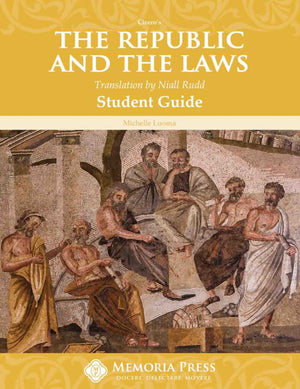 Republic and The Laws, The: Student Guide by Michelle Luoma