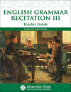 English Grammar Recitation III Teacher Guide by Cheryl Lowe; Joyce Cothran