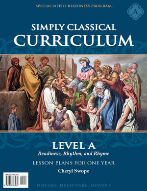 Simply Classical Curriculum Manual: Level A by Cheryl Swope