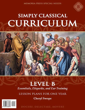 Simply Classical Curriculum Manual: Level B by Cheryl Swope