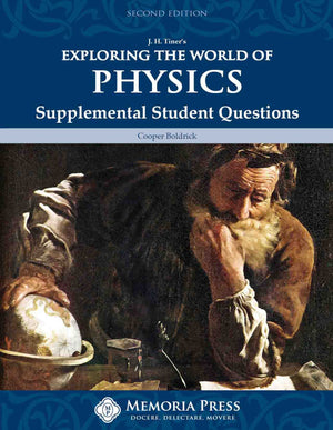 Exploring the World of Physics: Supplemental Student Questions, Second Edition by Cooper Boldrick