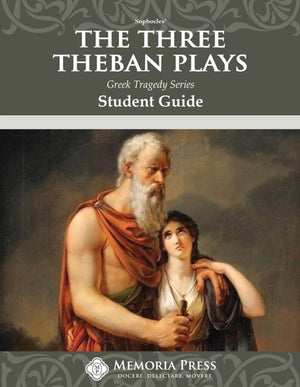 Three Theban Plays by Sophocles Student Guide by HLS Faculty