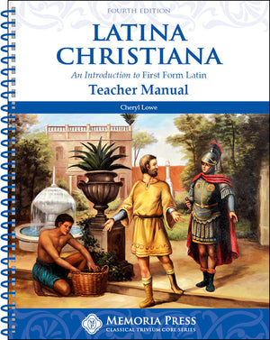 Latina Christiana Teacher Manual, Fourth Edition by Cheryl Lowe