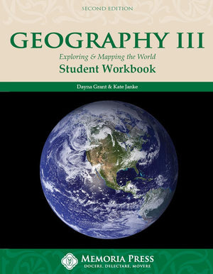 Geography III: Exploring and Mapping the World Student Workbook, Second Edition by Dayna Grant; Kate Janke