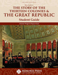Story of the Thirteen Colonies, The & The Great Republic Student Guide, Second Edition by Christie Wright; Dayna Grant