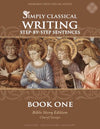 Simply Classical Writing: Book One, Bible Story Edition by Cheryl Swope