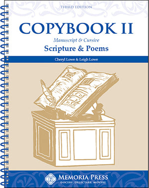 Copybook II: Scripture & Poems, Third Edition by Cheryl Lowe; Leigh Lowe