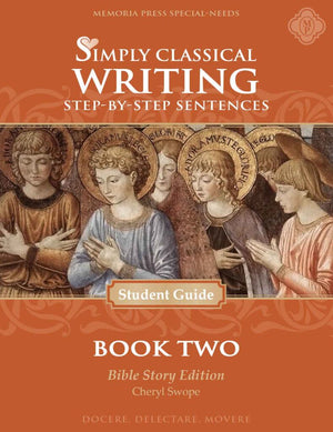 Simply Classical Writing: Book Two Student Guide, Bible Story Edition by Cheryl Swope