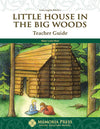 Little House in the Big Woods Teacher Guide by Mary Lynn Ross