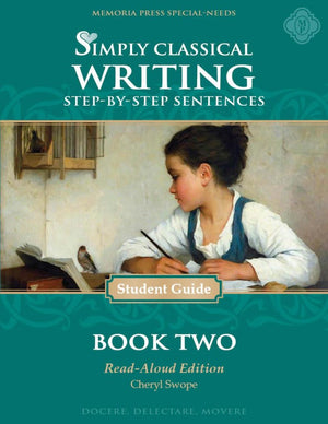 Simply Classical Writing: Book Two Student Guide, ReadAloud Edition by Cheryl Swope