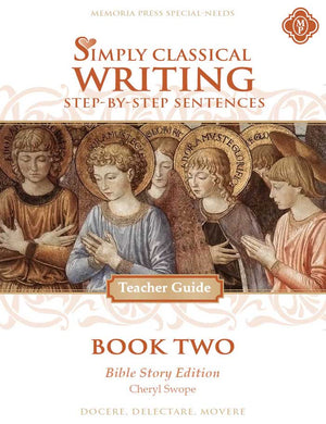 Simply Classical Writing: Book Two Teacher Guide, Bible Story Edition by Cheryl Swope