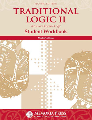 Traditional Logic II Workbook, Second Edition by Martin Cothran